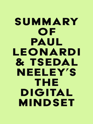 cover image of Summary of Paul Leonardi & Tsedal Neeley's the Digital Mindset